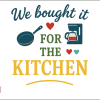 We bought it for the kitchen